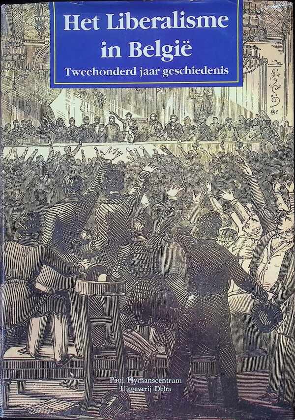 Adriaan Verhulst, Hervé Hasquin - Het Liberalisme in België tweehonderd jaar geschiedenis