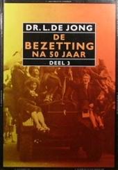 Jong, Dr. L. de - De bezetting na 50 jaar. Deel 3.