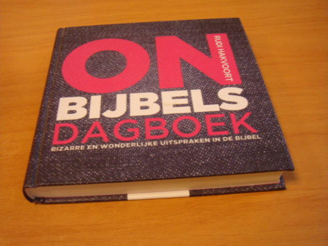 Hakvoort, Rudi - Onbijbels dagboek - bizarre en wonderlijke uitspraken in de bijbel