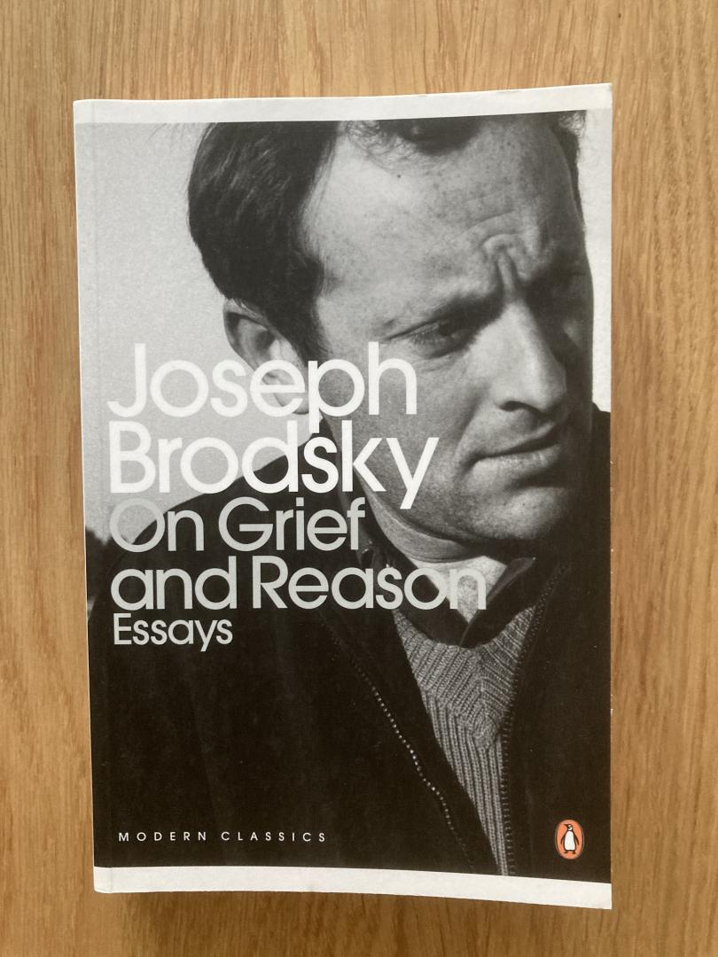 Brodsky, Joseph - On Grief And Reason / Essays