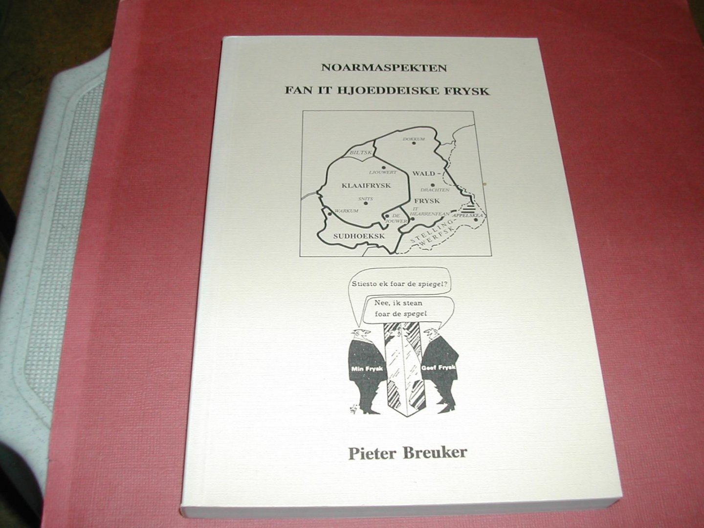 BREUKER, PIETER - NOARMASPEKTEN FAN IT HJOEDDEISKE FRYSK proefschrift BREUKER, PIETER - NOARMASPEKTEN FAN IT HJOEDDEISKE FRYSK proefschrift