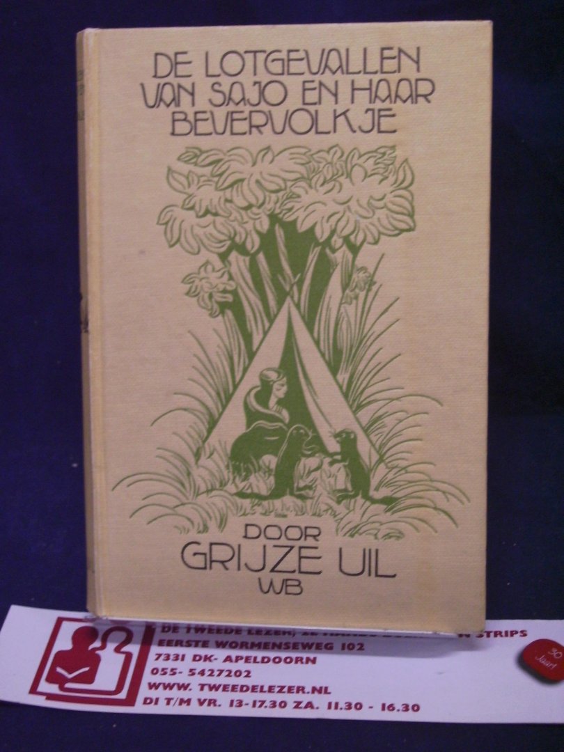 Grijze Uil ( Wa-Sha-Quon-Asin) - De Lotgevallen van Sajo en haar bevervolkje ( The adventures of Sajo and her beaver people)