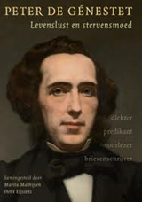 Levenslust en stervensmoed - Peter de Génestet. Een kennismaking met de dichter, de predikant, de voorlezer, de brievenschrijver. - Oplage 750 exx.