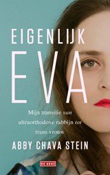 Eigenlijk Eva - Mijn transitie van ultraorthodoxe rabbi tot trans vrouw