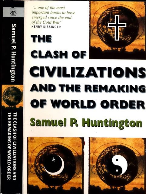 Huntington, Samuel P. - The Clash of Civilizations and the Remaking of World Order.