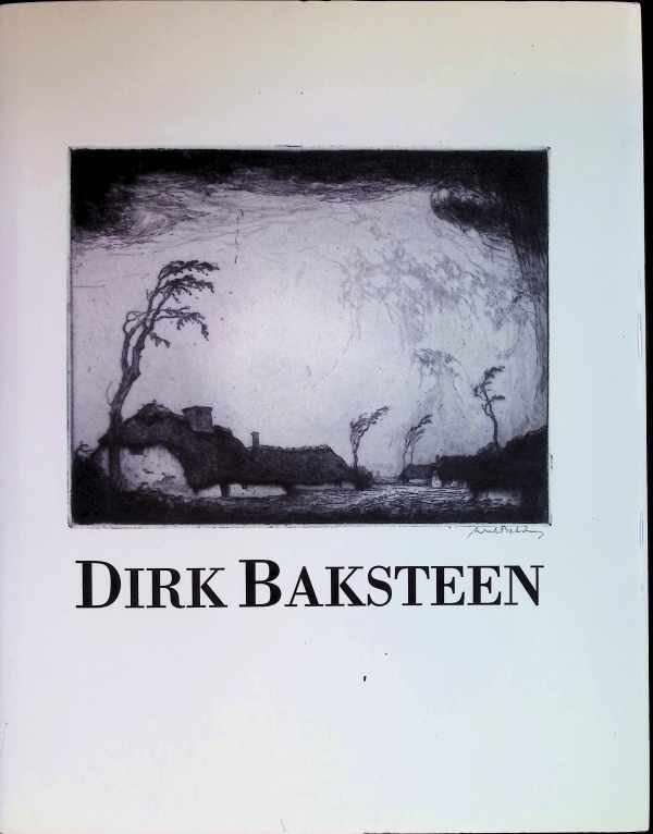 Nieuwenhuysen, Piet Van - Dirk Baksteen De etser van de Kempen 1886-1971