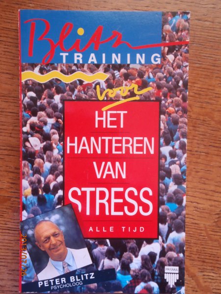 Blitz, Peter, en Jan Huijbers - Alle tijd. Blitz-training voor het hanteren van stress.