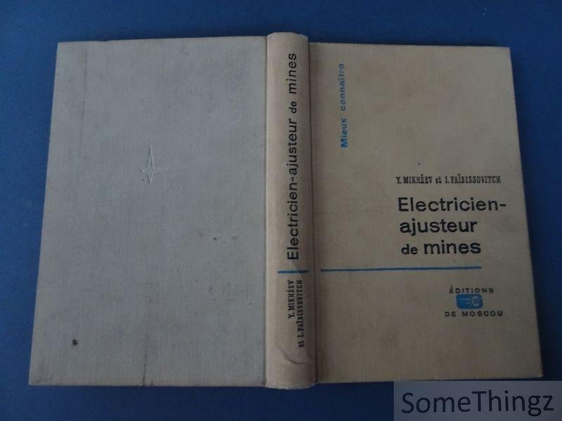 Y. Mikhéev et I. Faïbissovitch. - Electricien-ajusteur de mines.