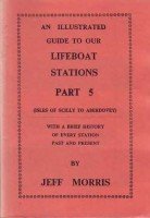 Morris, J - An Illustrated Guide to our Lifeboat Stations part 5 Isles of Scilly to Aberdovey