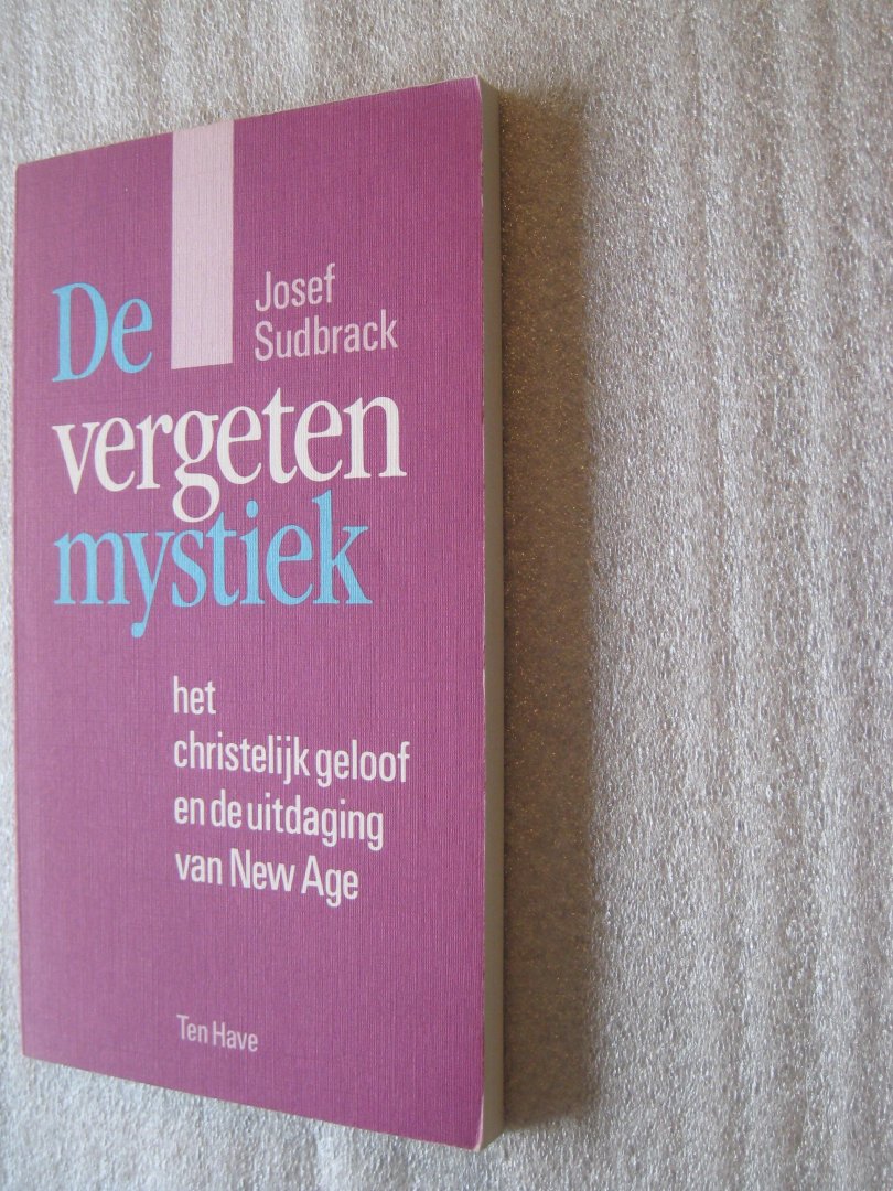 Sudbrack, Josef - De vergeten mystiek / het christelijk geloof en de uitdaging van New Age