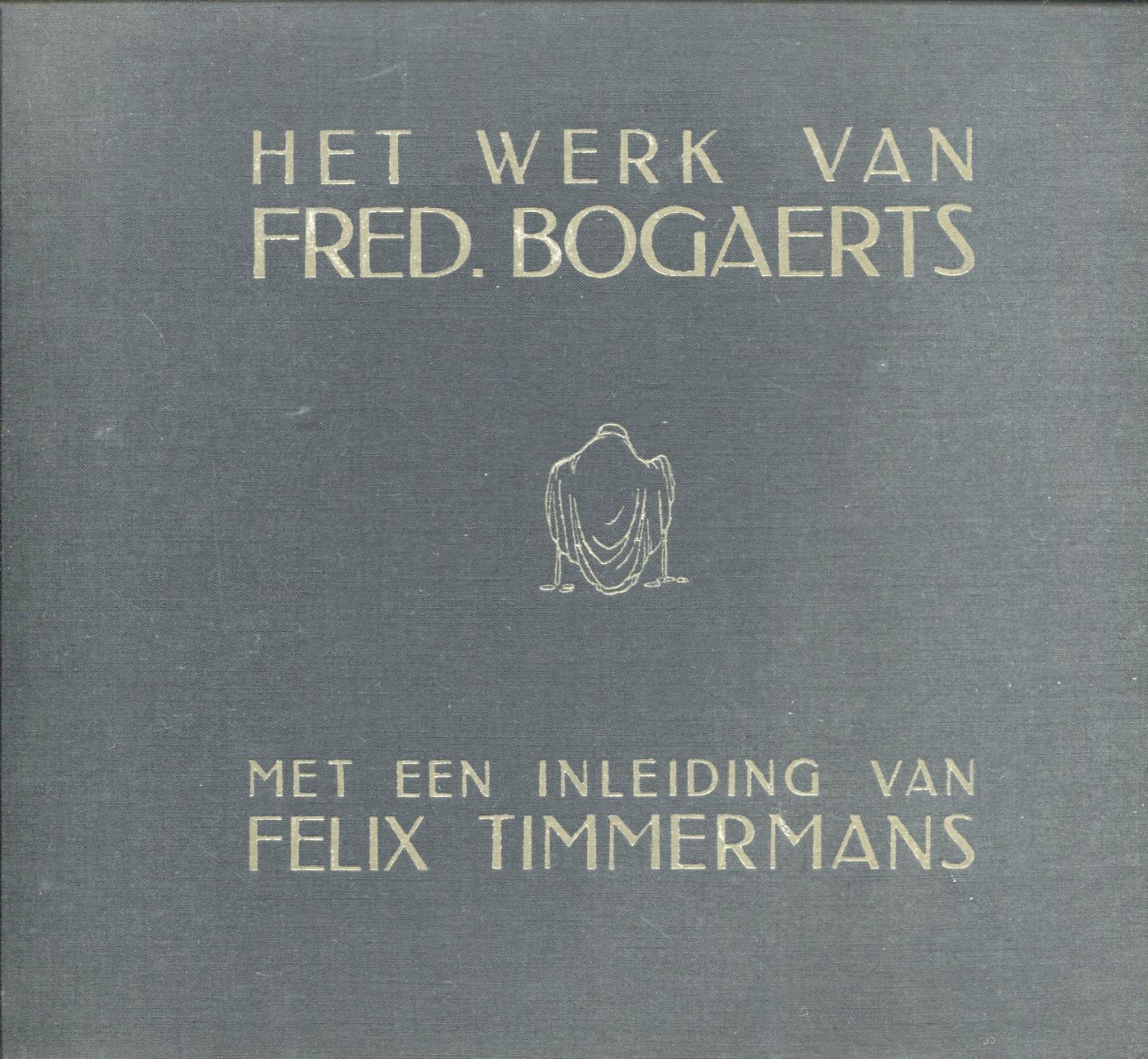 Timmermans, Felix (inleiding) - Het werk van Fred. Bogaerts