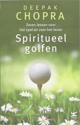 Spiritueel golfen - zeven lessen voor het spel en voor het leven