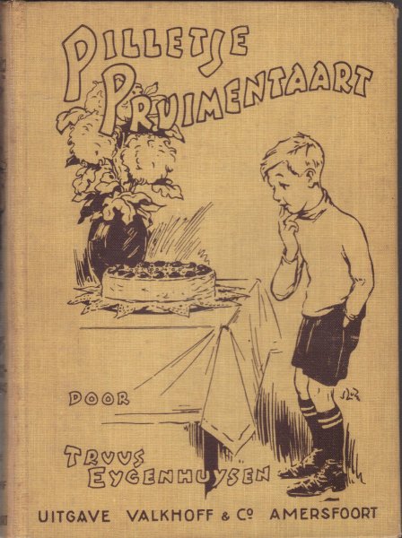 Eygenhuysen, Truus - (De geschiedenis van) Pilletje Pruimentaart