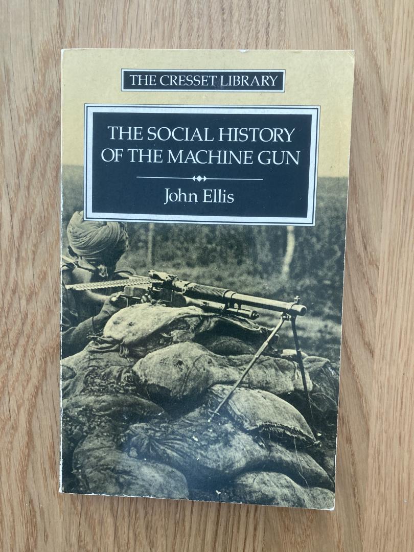 Ellis, John - The Social History of the Machine Gun