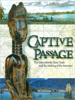 McMillan, Beverley C. - Captive Passage. The Transatlantic Slave Trade and the Making of the Americas