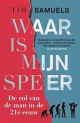 Waar is mijn speer - de rol van de man in de 21e eeuw