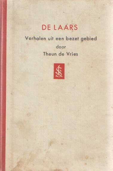 Vries, Theun de - De laars. Verhalen uit een bezet gebied