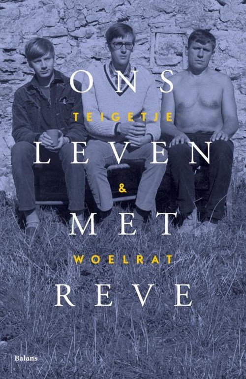 Teigetje & Woelrat - Ons leven met Reve