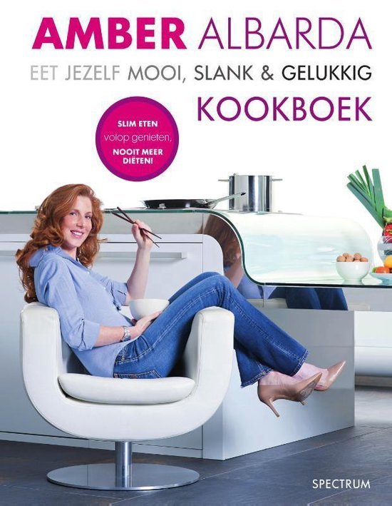 Albarda, Amber - Eet jezelf mooi, slank & gelukkig Kookboek