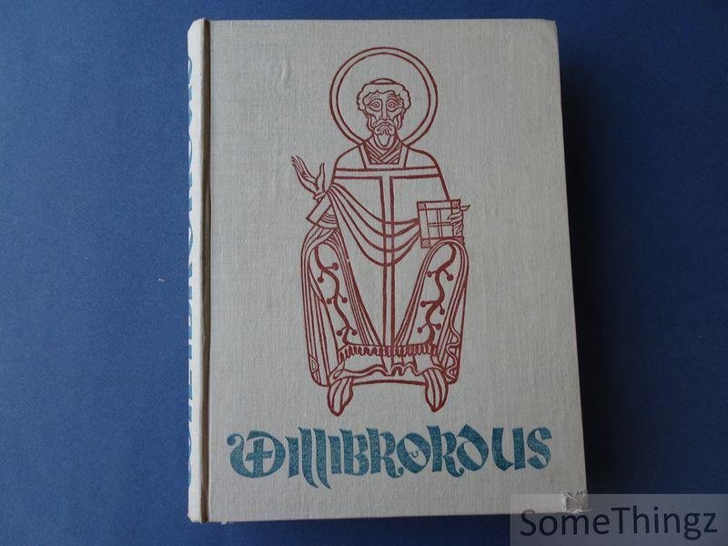 N. Goetzinger. - Willebrordus: recueil de mémoires publiés pour le XIIe centenaire de saint Willebrord. / Willebrordus: echternacher festschrift zur XII. jahrhundertfeier des todes heiligen Willebrord. [texte FR-D]