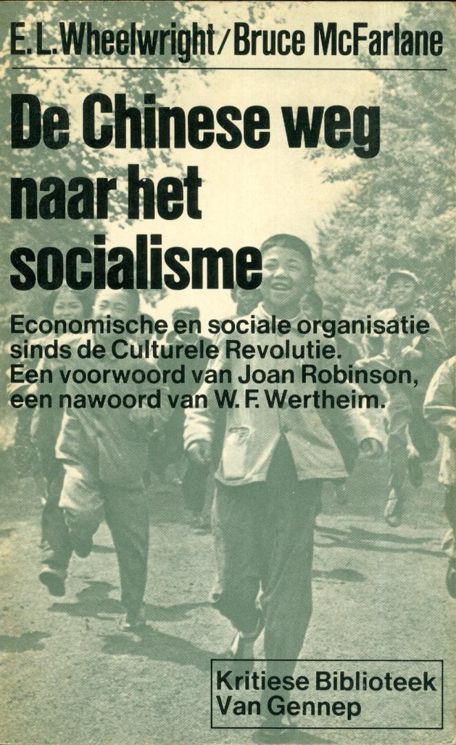 Wheelwright, E.L. en Bruce McFarlane - De Chinese weg naar het socialisme
