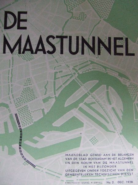 H. Dekking (redactie) - De Maastunnel, maandblad tunnelbouw, 2e jaargang nr. 2 (dec. 1938) oa artikel Centraal Gebouw Volksgezondheid Vasteland (van der Steur), artikel door Dudok over eigen kantoorflatgebouw Erasmushuis Coolsingel (Hollandse Bank Unie)