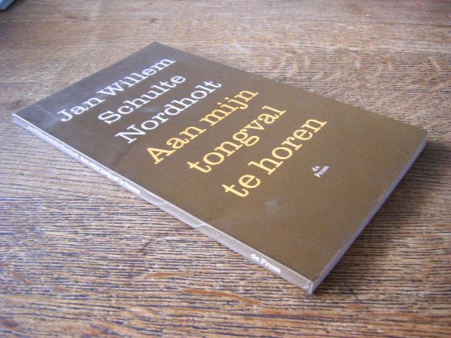 J.W. Schulte Nordholt - Aan mijn tongval te horen: gedichten