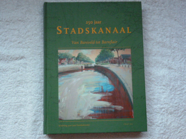 Buursma, Albert - 250 jaar Stadskanaal van Bareveld tot Barnflair