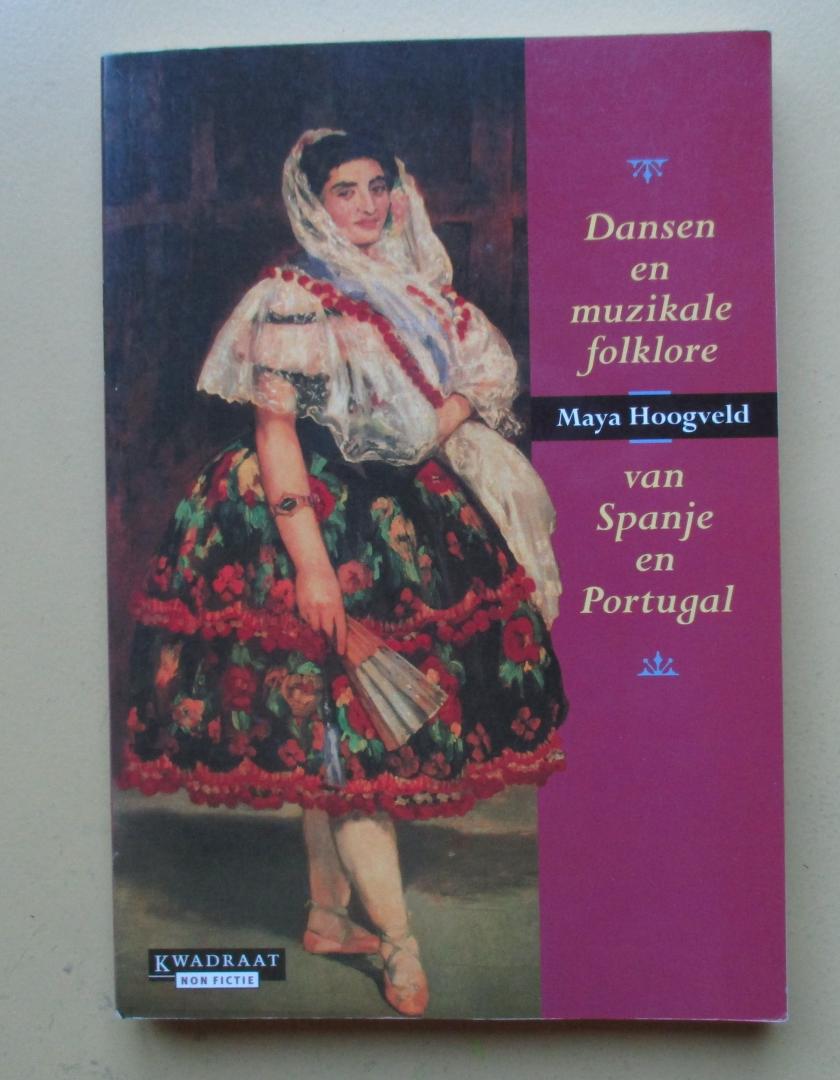 Hoogveld, Maya - Dansen en muzikale folklore van Spanje en Portugal / druk 1