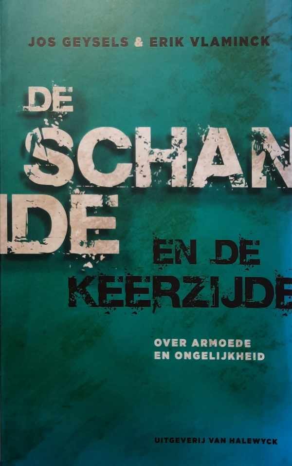 GEYSELS Jos, VLAMINCK Erik - De schande en de keerzijde - over armoede en ongelijkheid