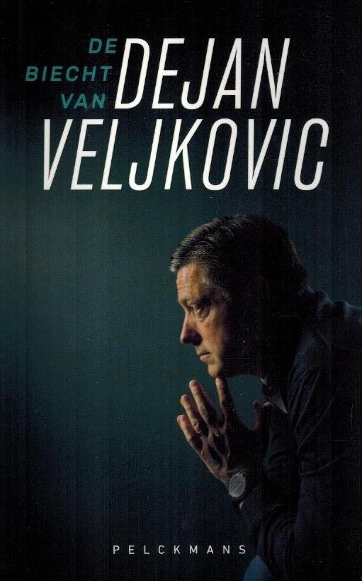 Van den Eynde, Wim - De biecht van Dejan Veljkovic