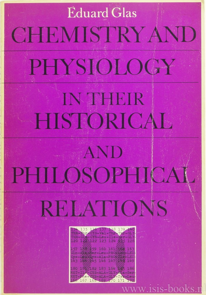 GLAS, E. - Chemistry and physiology in their historical and philosophical relations.