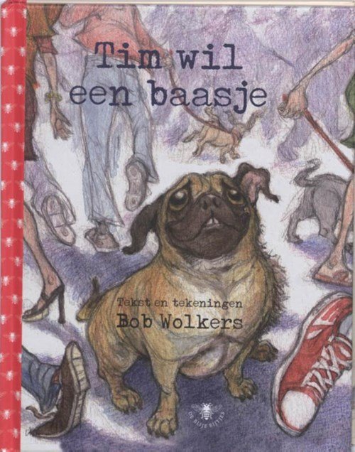 B. Wolkers - De Blije Bijtjes : Tim wil een baasje