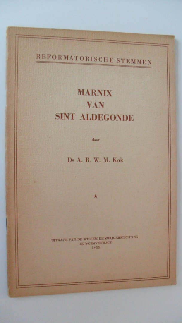 Kok Ds. A.B.W.M. - Marnix van Sint Aldegonda