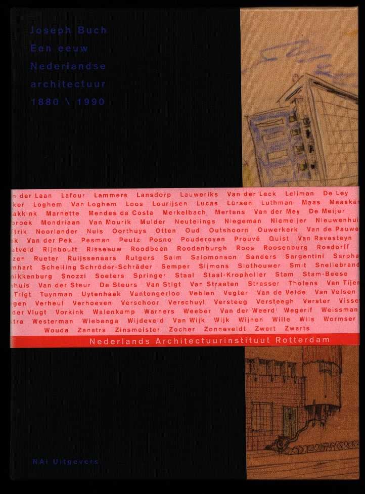 Buch, Joseph - Een eeuw Nederlandse architectuur 1880-1990