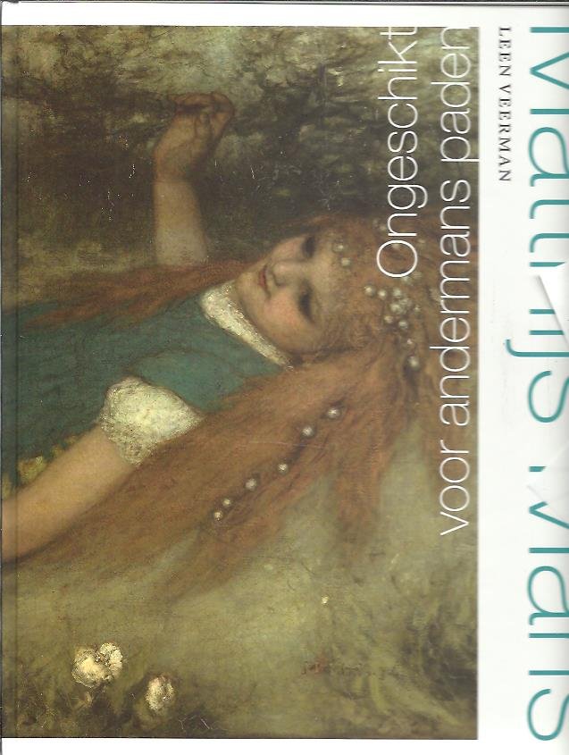 VEERMAN, Leen - Matthijs Maris. Ongeschikt voor andermans paden. [New].