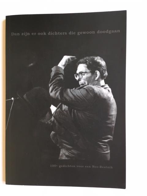 Dan zijn er ook nog dichters die gewoon doodgaan - 100+ gedichten voor een Neo-beatnik