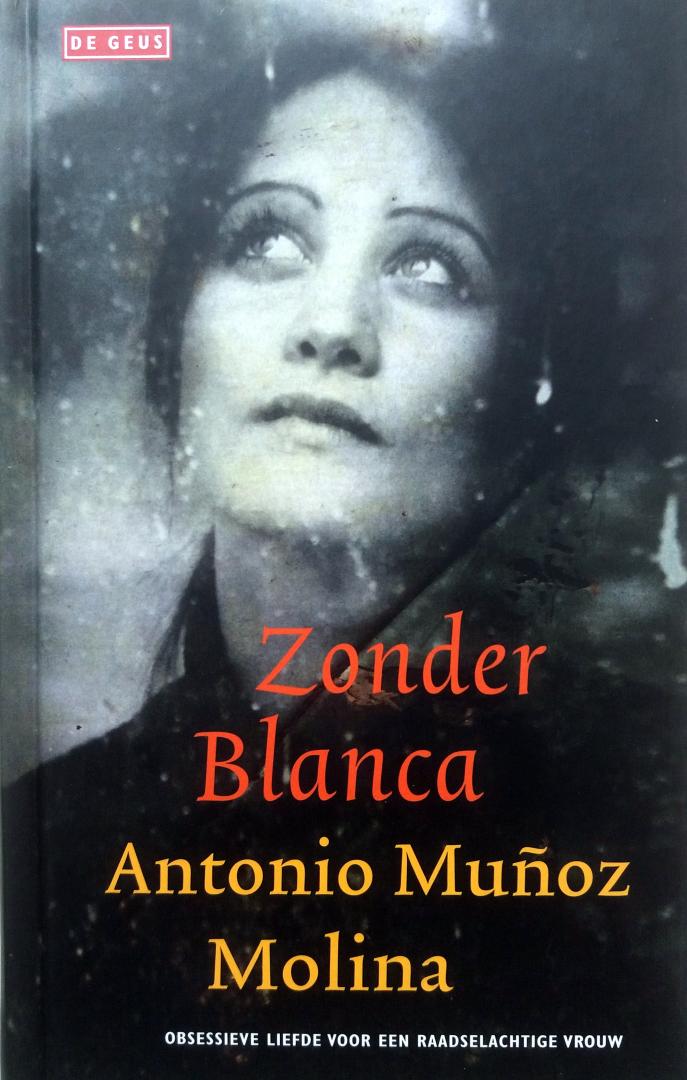 Muñoz Molina, Antonio - Zonder Bianca