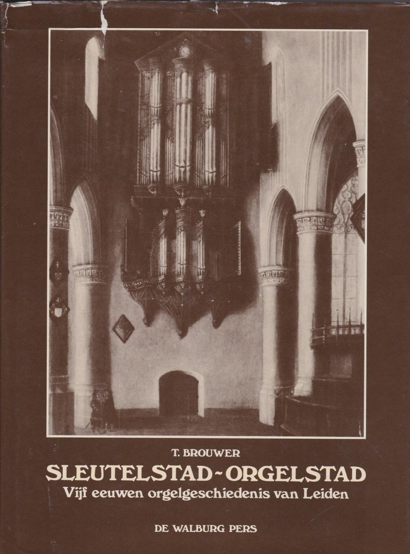 Brouwer,T. - Sleutelstad - Orgelstad