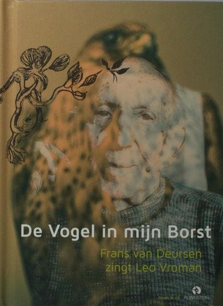 Vroman, Leo - Frans van Deursen. - De vogel in mijn borst. Frans van Deursen zingt Leo Vroman.