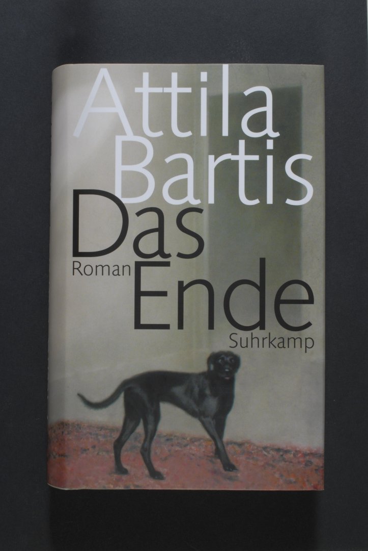 Attila BARTIS - Das Ende. Roman.