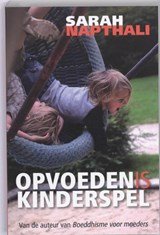 Sarah Napthali - Opvoeden is kinderspel
