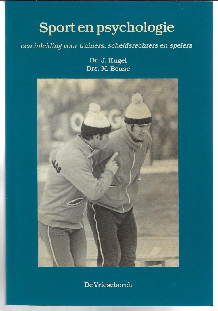 Kugel, Dr. J. en Beuse, Drs. M. - Sport en psychologie -Een inleiding voor trainers, scheidsrechters en spelers