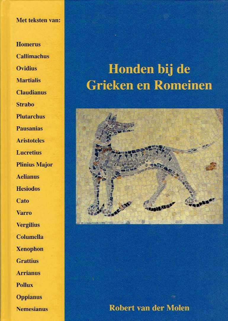 MOLEN, Robert van der - Honden bij de Grieken en Romeinen.