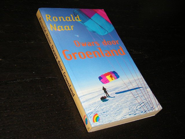 Ronald Naar - Dwars door Groenland