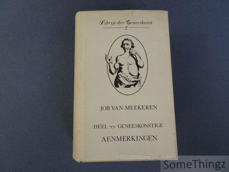 Job Van Meekeren, D. De Moulin (inl.). - Heel- en Geneeskonstige Aenmerkingen.