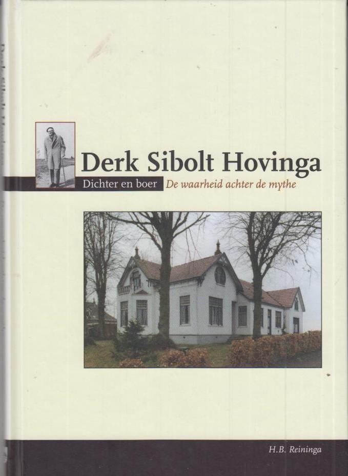 H.B. Reininga - Derk Sibolt Hovinga Dichter en boer De waarheid achter de mythe