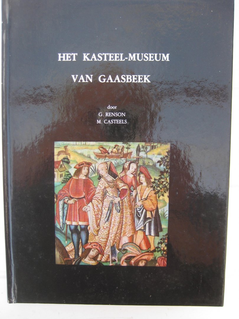 Resnon, G. en Casteels, M. - Het Kasteel-museum van Gaasbeek.