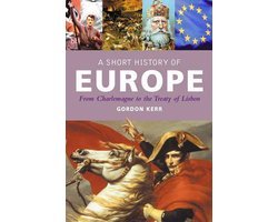 Gordon Kerr - A Short History of Europe