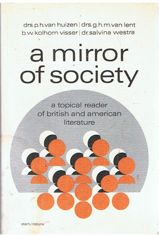 van Huizen / van Lent / Kolhorn Visser / Salvina Westra - A mirror of society - a topical reader of British and American literature